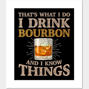 That'S What I Do I Drink Bourbon And I Know Things Drink Posters and Art